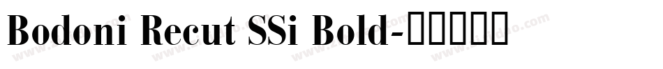 Bodoni Recut SSi Bold字体转换